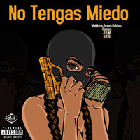 No Tengas Miedo - Makkine Seven Golden & Falcon & J D M & J K O