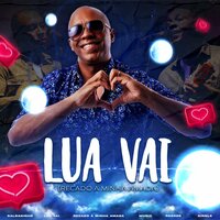 Lua Vai (Recado à Minha Amada) - Salgadinho