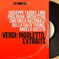 Rigoletto, Act II, Scene 3: "Povero Rigoletto!" - "Al suo sposo parlar vuol la duchessa" (Marullo, Rigoletto, Coro, Borsa, Ceprano, Paggio) - Giuseppe Taddei & Angelo Questa & Orchestra Sinfonica Nazionale della RAI di Torino & Tommaso Soley & Alberto Albertini & Mario Zorgniotti & Джузеппе Верди