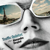 Desplat: Lust, Caution - Traffic Quintet & Alain Planés & Alexandre Desplat