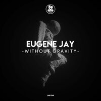 Without Gravity - Eugene Jay