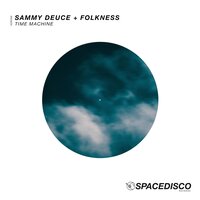 Time Machine - Sammy Deuce & Folkness