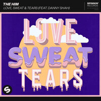 Love, Sweat & Tears - The Him & Danny Shah