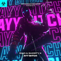 Ayy Bitch - Riko & Shorty K