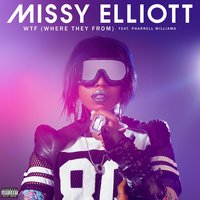 WTF (Where They From) - Missy  Elliott & Pharrell Williams