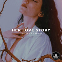 Her Love Story - TRITICUM & MURANA