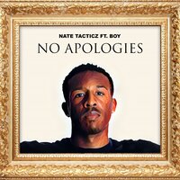 No Apologies - Nate Tacticz & Boy