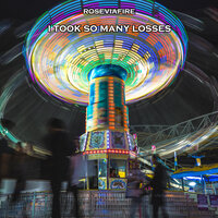 I Took so Many Losses - Roseviafire