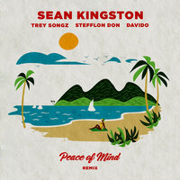 Peace of Mind - Sean Kingston & Davido & Stefflon Don & Trey Songz