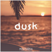 Dusk - MusicbyAden