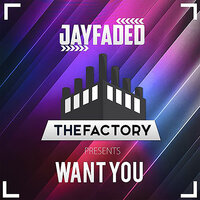 Want You - Jay Faded