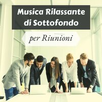 Riunione producente - Relax, Rilassamento, Wellness e Musica