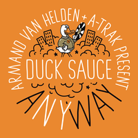 aNYway - Duck Sauce & A-Trak & Armand Van Helden
