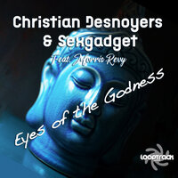 Eyes Of The Godness - Christian Desnoyers & Sexgadget & Morris Revy