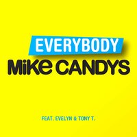 Everybody - Mike Candys & Evelyn & Tony T