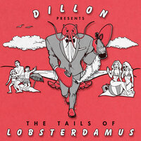 Transmission from Popsterdamus - Dillon & Lobsterdamus