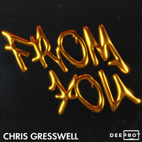 From You - Chris Gresswell & DEEPROT