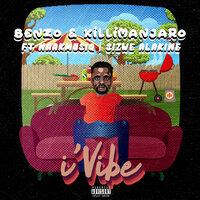 i'Vibe - Benzo & Killimanjaro & Naak Musiq & Sizwe Alakine