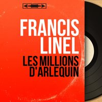 Les millions d'arlequins - Francis Linel & Johnny Hawkins et son orchestre