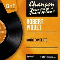 Notre concerto - Jacques Loussier Et Son Orchestre & Robert Piquet