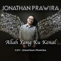 Allah Yang Kukenal - Jonathan Prawira