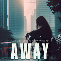 Away - Alex Dusty & The Bestseller