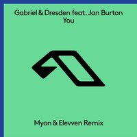 You - Gabriel & Dresden & Jan Burton