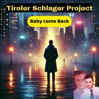 Baby come Back (Komm zurück) - T.S.P. (Tiroler Schlager Project) & Nico Amore & D.E.R.