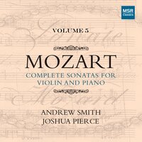 Sonata for Violin and Piano in B-Flat Major, K. 378: II. Andantino sostenuto e cantabile - Andrew Smith & Joshua Pierce & Вольфганг Амадей Моцарт