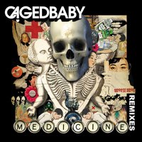 Medicine - Cagedbaby
