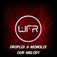 Our Melody - Droplex & Monolix