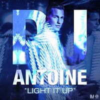 Light it Up - DJ Antoine & FlameMakers