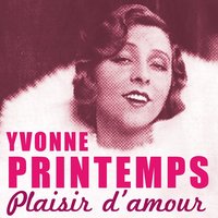 Mon rêve s'achève - Yvonne Printemps