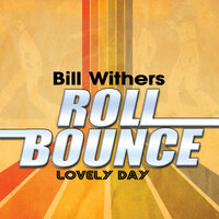 Lovely Day - Bill Withers