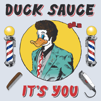 It's You - Duck Sauce & A-Trak & Armand Van Helden