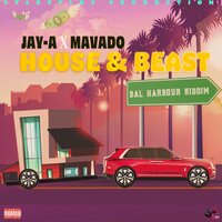 House & Beast - Jay-A & Mavado