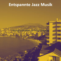 Background for Luxury Resorts - Entspannte Jazz Musik
