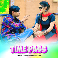Time Pass - Bhupendra Khatana