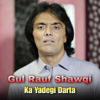 Ka Yadegi Darta - Gul Rauf Shawqi