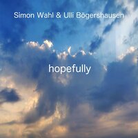 Hopefully - Simon Wahl & Ulli Boegershausen