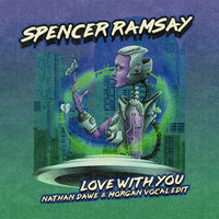 Love With You - Spencer Ramsay & Nathan Dawe & Morgan