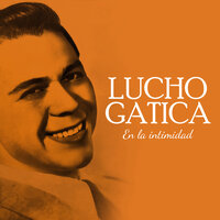 Solamente una vez - Lucho Gatica
