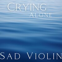 In the Past - Violin Music & Violins & Sad Violin