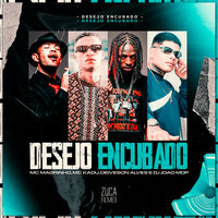 Desejo Encubado - DJ João mdp & Mc Kadu & Mc Magrinho