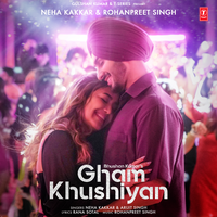 Gham Khushiyan - Neha Kakkar & Arijit Singh