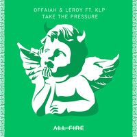 Take The Pressure - OFFAIAH & Leroy & KLP