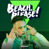 Și Ce - Beach Please! & MGK666
