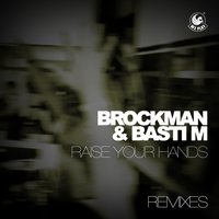 Raise Your Hands - Brockman & Basti M