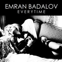Everytime - Emran Badalov