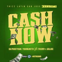 Cash Now - Trump & Young Nito & Dafrostman & Goldie
